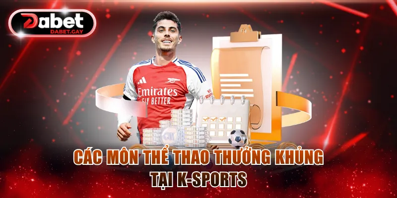 Các môn thể thao thưởng khủng tại K-Sports