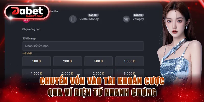 Chuyển vốn vào tài khoản cược qua ví điện tử nhanh chóng