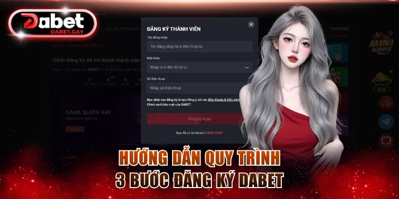 Hướng dẫn quy trình 3 bước đăng ký Dabet