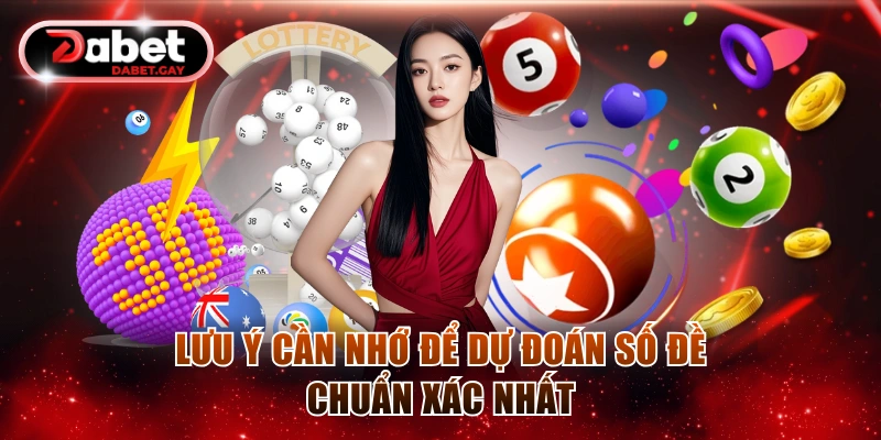 Lưu ý cần nhớ để dự đoán số đề chuẩn xác nhất