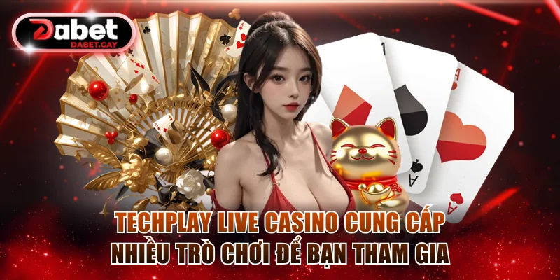 Techplay Live Casino | 200+ Game Bài Hiện Đại | Hoàn Trả 2% 3 Techplay live casino cung cấp nhiều trò chơi để bạn tham gia